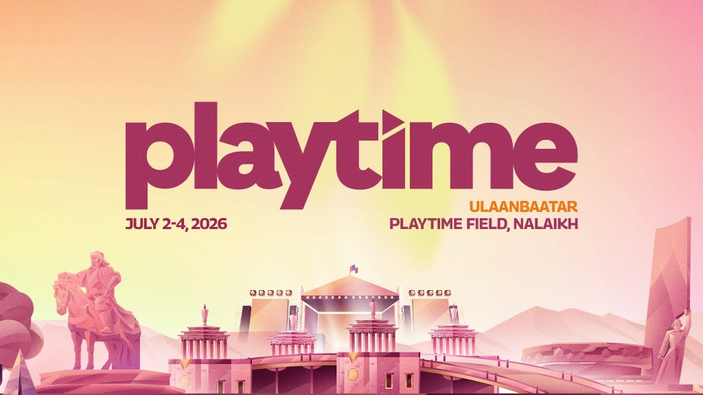 “Playtime” хөгжмийн наадмын эхний line-up гарлаа